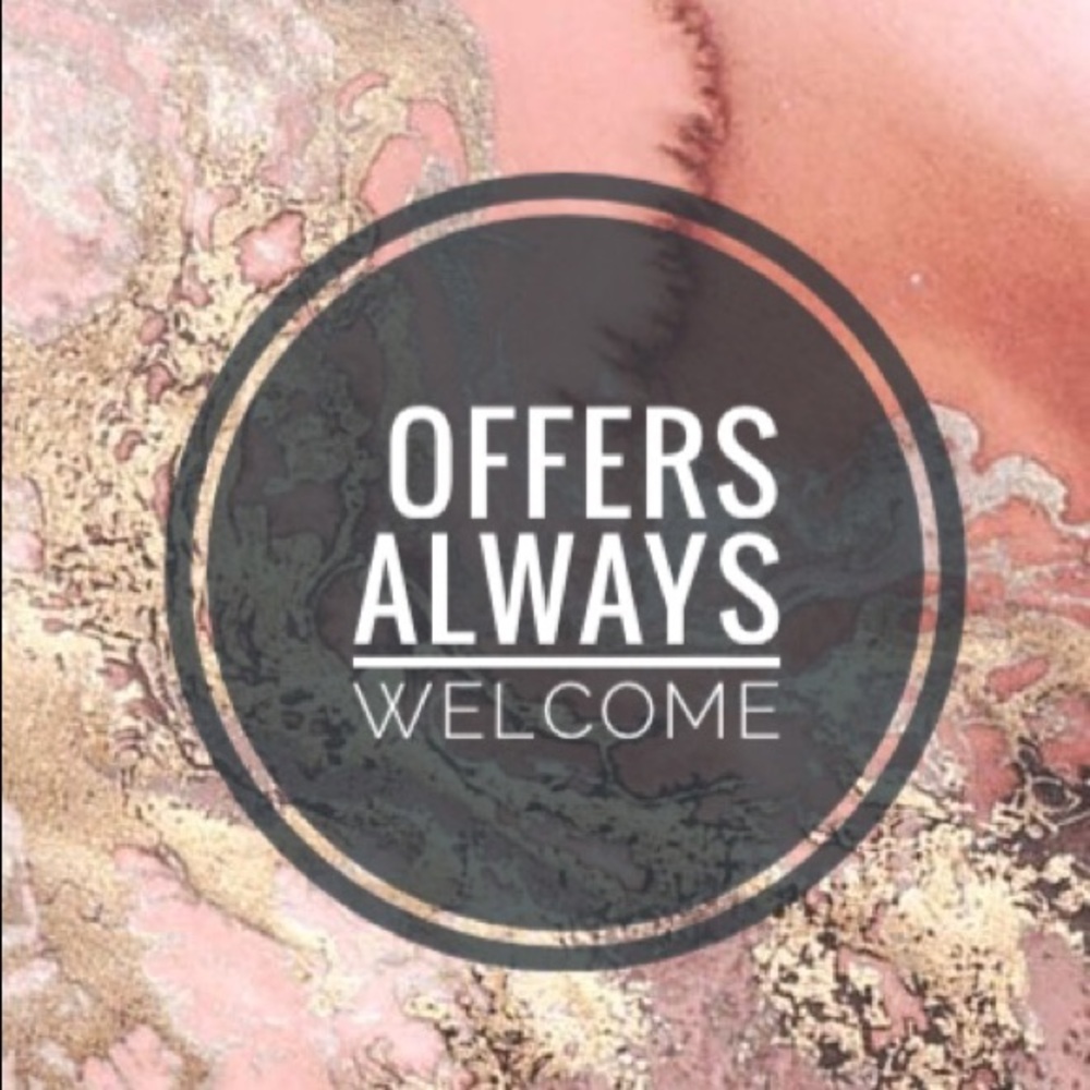 OFFERS ALWAYS WELCOME